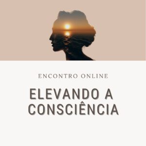 Elevando a Consciência