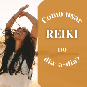 Como usar o Reiki no dia a dia